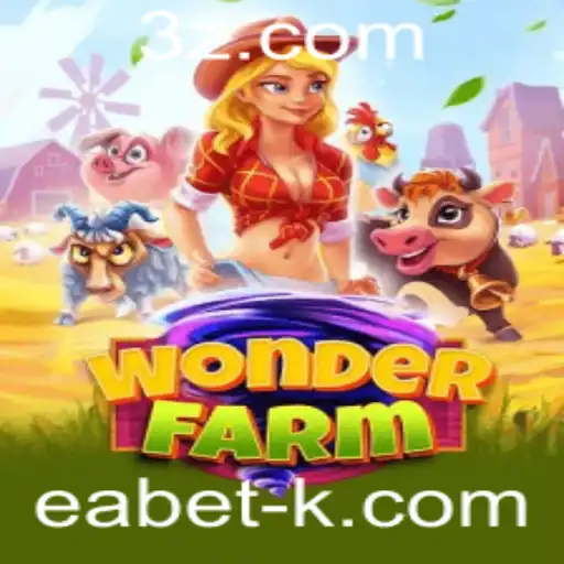 WonderFarm e a Palavra-Chave Eabet: Explorando um Novo Mundo de Entretenimento